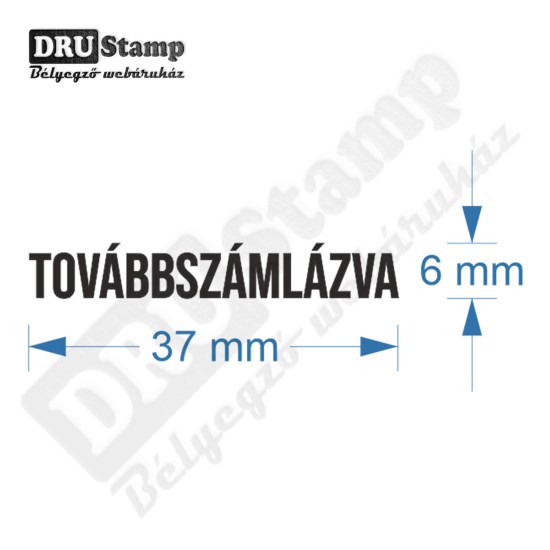 TOVÁBBSZÁMLÁZVA bélyegző TOVÁBBSZÁMLÁZVA bélyegző