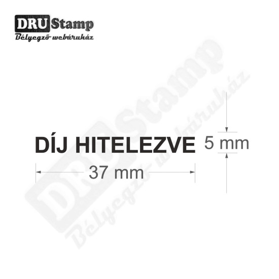 DÍJ HITELEZVE feliratú bélyegző